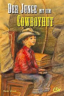 Der Junge mit dem Cowboyhut von Ulrich, Heidi | Buch | Zustand gut