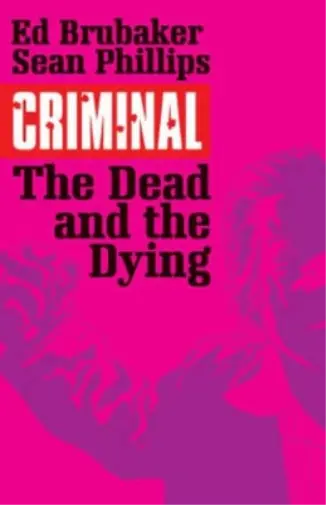 Ed Brubaker Criminal Volume 3: The Dead and the Dying (Paperback)