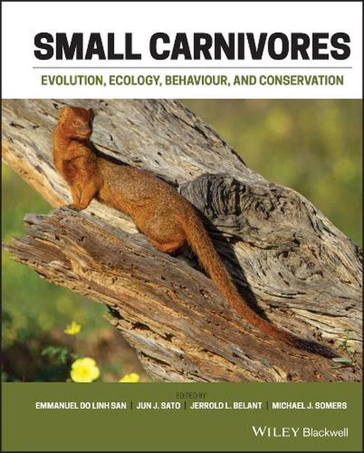 Small Carnivores: Evolution, Ecology, Behaviour and Conservation by Emmanuel Do