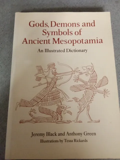 Gods, Demons and Symbols of Ancient Mesopotamia : An Illustrated Dictionary