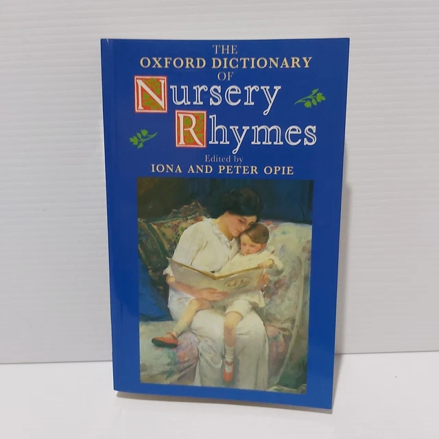 1997 THE OXFORD Dictionary of Nursery Rhymes Edited by Iona and