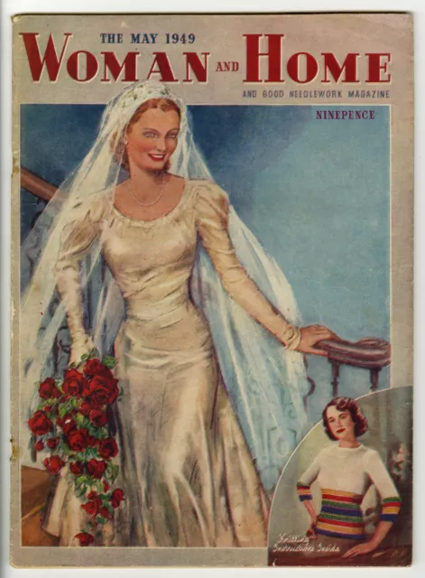 Woman and Home Magazine: May 1949, Knitting Patterns, Fashion, Marriage