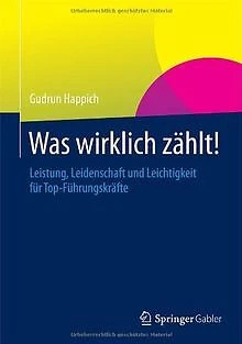 Was wirklich zählt!: Leistung, Leidenschaft und Leichtig... | Buch | Zustand gut