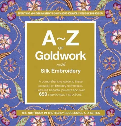 A-Z of Goldwork with Silk Embroidery by Anna Scott 0977547647 FREE Shipping