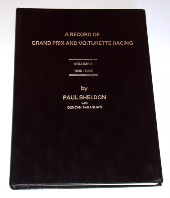 RECORD OF GRAND PRIX AND VOITURETTE RACING VOL 5 1950-1953 by Sheldon  Hardbound