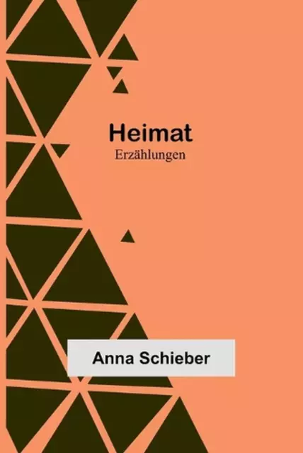 Heimat: Erz?hlungen by Anna Schieber Paperback Book