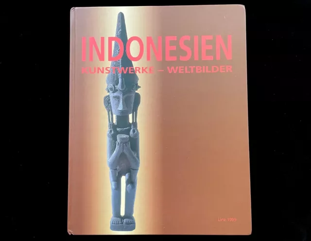Indonesia - Works Of Art - World Views  German Exhibit Catalog 1999 Hardcover