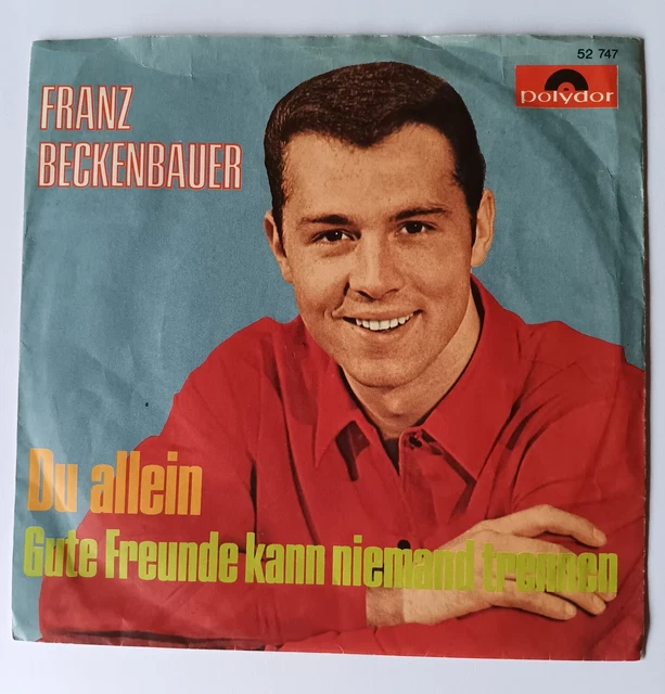 FRANZ BECKENBAUER Gute Freunde kann niemand trennen / Du allein