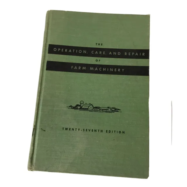 1955 Deere & Co. Hardback 27th Ed. “Operation, Care & Repair of Farm Machinery”