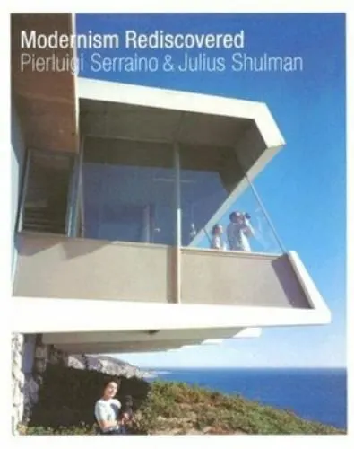 Modernism Rediscovered, printed, Shulman, Julius, Pierluigi Serraino, Good, 2001