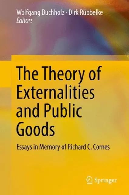 The Theory of Externalities and Public Goods: Essays in Memory of Richard C. Cor