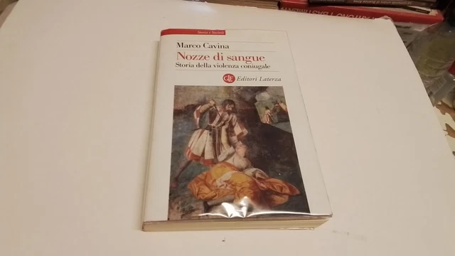 Nozze di sangue. Storia della violenza coniugale - Cavina Marco, 13l25 Nozze di sangue. Storia della violenza coniugale - Cavina Marco, 13l25