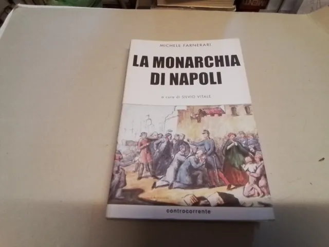 M. Farnerari La Monarchia di Napoli, Controcorrente, 3f24