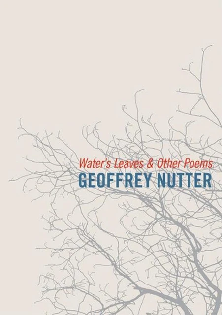 WATER'S LEAVES AND Other Poems by Geoffrey Nutter (English) Paperback ...