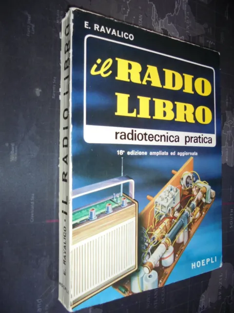 Ravalico D.E.; IL RADIO LIBRO radiotecnica pratica ; Hoepli 1967