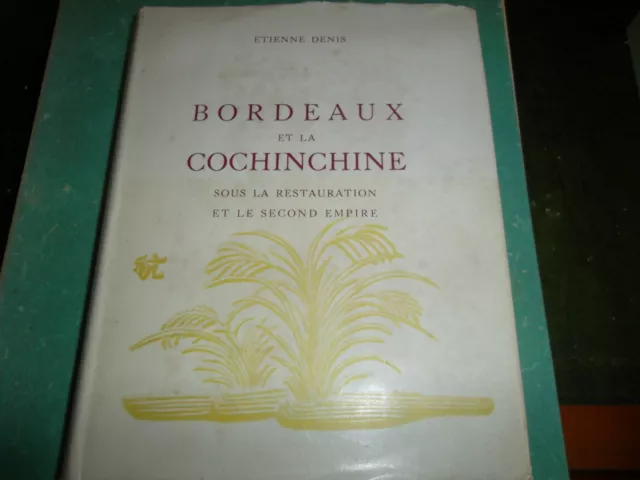 Bordeaux Et La Cochinchine Sous La Restauration Et Le Second Empire Dedicace