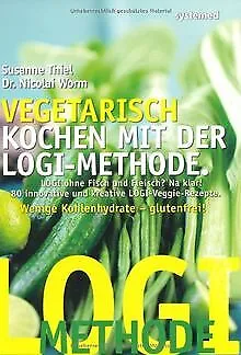 Vegetarisch kochen mit der Logi-Methode von Susanne Thie... | Buch | Zustand gut