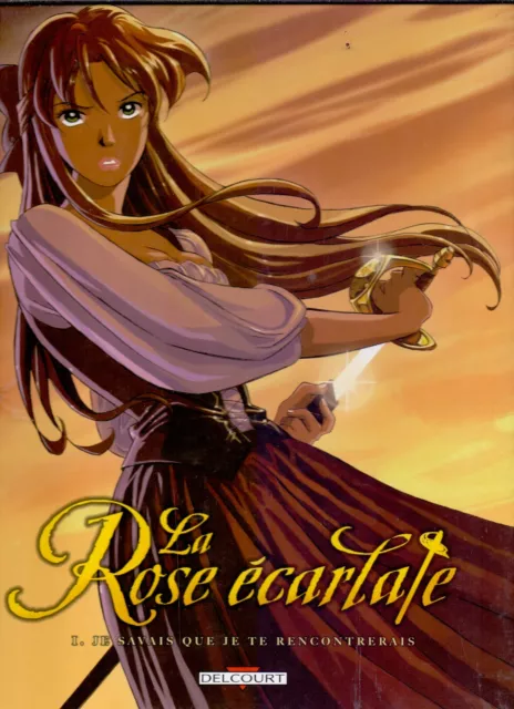 Bd Delcourt La Rose Ecarlate Tome 1 Je Savais Que Je Te Rencontrerai