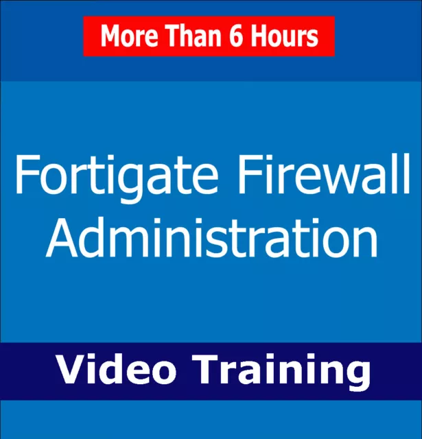 Fortigate Firewall Administration Video Training Course Tutorials CBT 6+ Hours