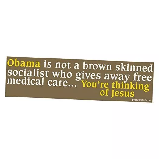 Obama is not a Brown Skinned Socialist You're Thinking of Jesus Bumper Sticker