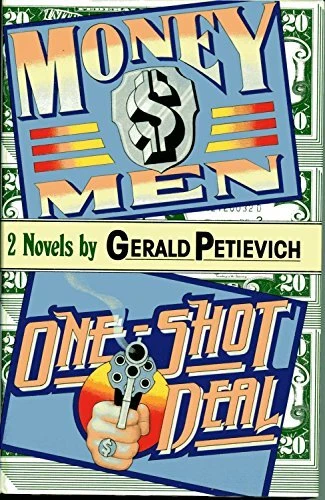 MONEY MEN AND ONE-SHOT DEAL By Gerald Petievich - Hardcover **Mint Condition**