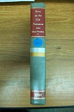 The Minor Prophets: A Commentary, Vol. 2 Barnes' Notes on the Old