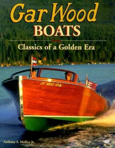 Gar Wood Boats: Power Classics of a Golden Era - Hardcover - GOOD