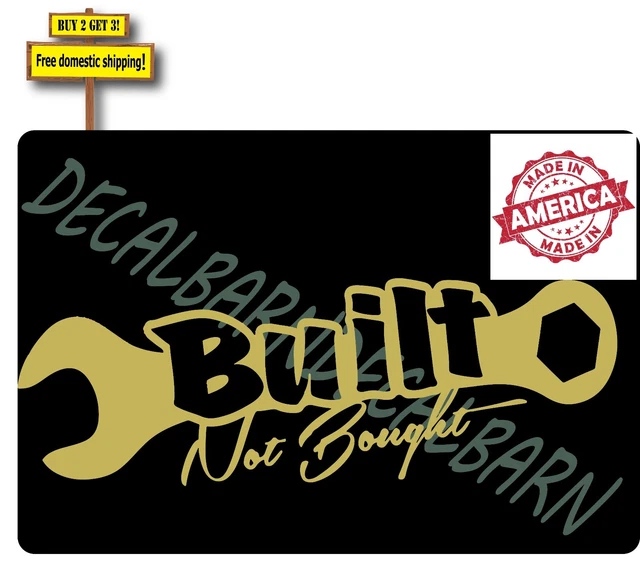 Built Not Bought Wrench Vegas Gold Decal Sticker Made in America Free Ship p509
