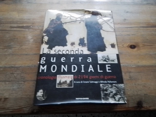 LA SECONDA GUERRA MONDIALE Cronologia Illustrata 2194 giorni...Mondadori, RC7a24