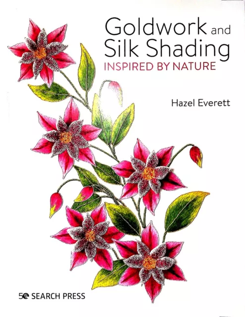 Goldwork and Silk Shading Inspired by Nature by Hazel Everett (Paperback) Book