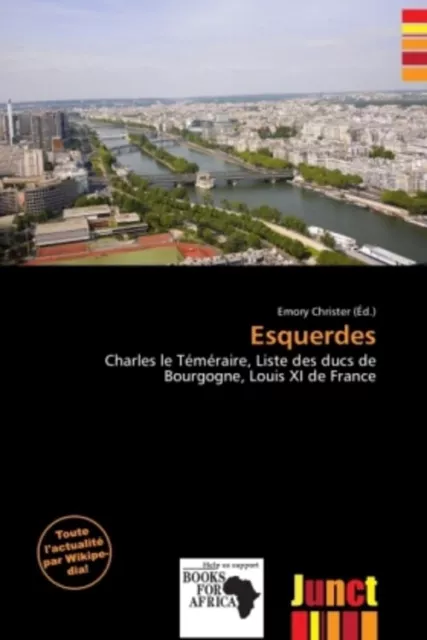Esquerdes Charles le Téméraire, Liste des ducs de Bourgogne, Louis XI de France