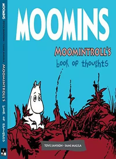 Moomins: Moomintroll's Book of Thoughts By Tove Jansson,Sami Malila