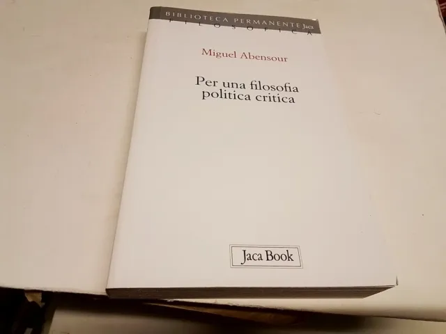 Per Una Filosofia Politica Critica Miguel Abensour Jaca Book 2011, 5d23