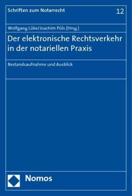 Der elektronische Rechtsverkehr in der notariellen Praxis: Bestandsaufnahme ...