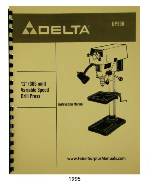 Delta 12" Variable Speed Drill Press DP350 Instruction & Parts List Manual #1995 Delta 12" Variable Speed Drill Press DP350 Instruction & Parts List Manual #1995