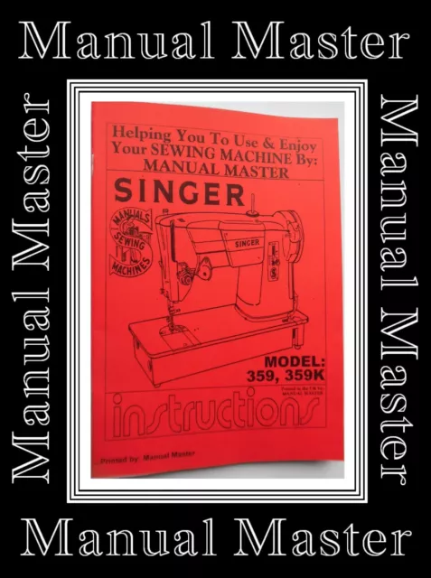 Comprehensive Singer 359 K Sewing Machine Illustrated Instructions Manual/Book