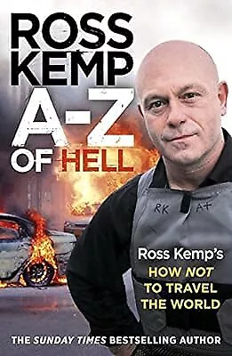 A-Z of Hell Ross Kemps How Not to Travel the World, Ross Kemp, Used; Good Book
