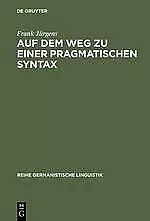 Auf dem Weg zu einer pragmatischen Syntax | Buch | 9783484312074