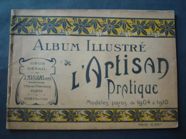 Catalogue L Artisan Pratique 1904 - 1910 Art Nouveau J Nicolas Aine Imprimeur
