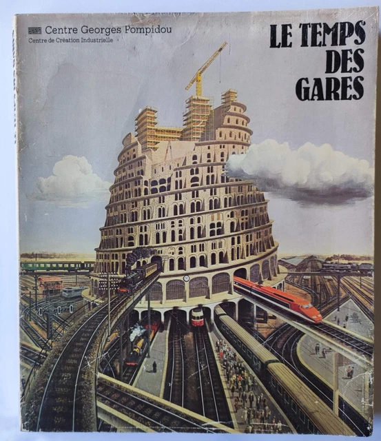 LE TEMPS DES Gares Catalogue Expo Pompidou 1978 EUR 15,00 PicClick FR