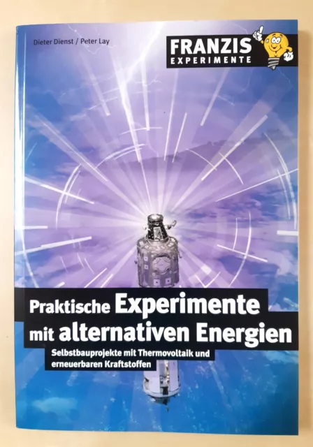 Praktische Experimente mit alternativen Energien von Peter Lay/Dietmar Dienst