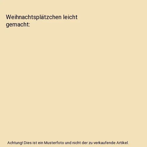 WEIHNACHTSPLÄTZCHEN LEICHT GEMACHT, Stuber, Brigitte EUR 5,89 PicClick DE