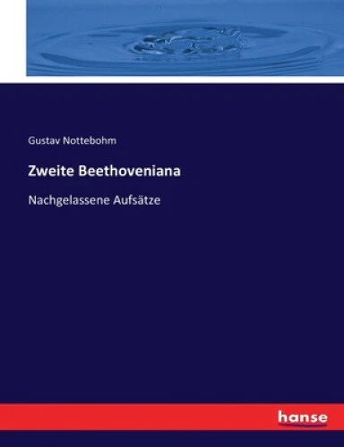 ZWEITE BEETHOVENIANA [GERMAN] by Nottebohm, Gustav EUR 76,37 PicClick FR