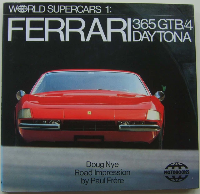 Ferrari 365 GTB/4 Daytona by Doug Nye World Supercars No 1  Full colour book