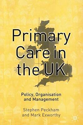 PRIMARY CARE IN the UK: Policy, Organisation and Manage - Paperback NEW ...