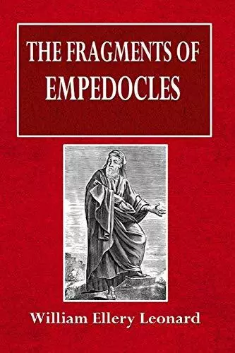 William Ellery Leonard The Fragments of Empedocles (Poche)