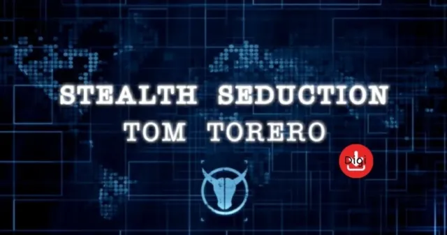 Tom Torero – Stealth Seduction