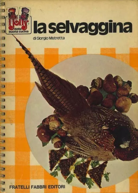 La selvaggina. I jolly della buona cucina; 6.