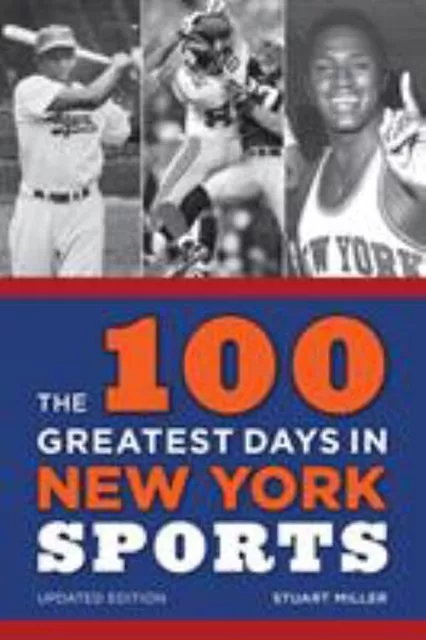 The 100 Greatest Days in New York Sports Paperback Stuart Miller