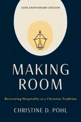 Christine D Pohl Making Room, 25th Anniversary Edition (Taschenbuch)
